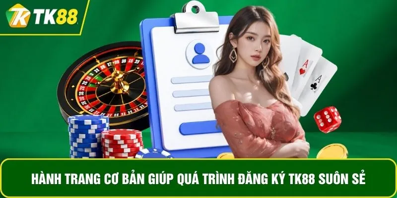 Hành trang cơ bản giúp quá trình đăng ký TK88 suôn sẻ Hành trang cơ bản giúp quá trình đăng ký TK88 suôn sẻ