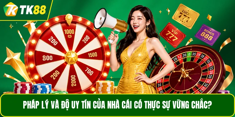Pháp lý và độ uy tín của nhà cái có thực sự vững chắc?